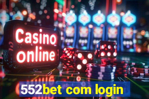 552bet com login